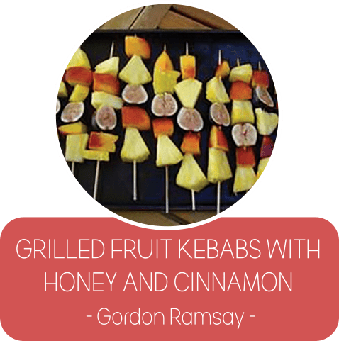 EASY DECADENT DESSERTS - GRILLED FRUIT KEBABS GORDON RAMSAY
